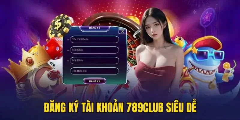 Đăng ký tài khoản tại 789Club chỉ mất chưa đầy 1 phút
